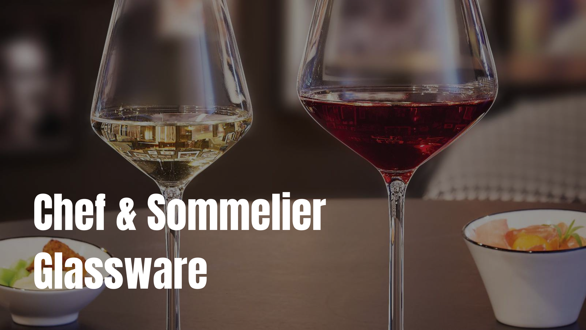 The Unique Features of Chef Sommelier Glassware
